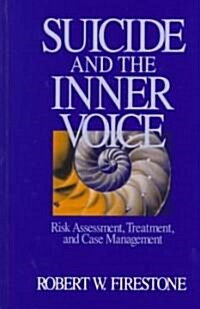 Suicide and the Inner Voice: Risk Assessment, Treatment, and Case Management (Hardcover)