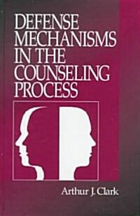 Defense Mechanisms in the Counseling Process (Hardcover)