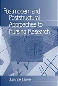 Postmodern and Poststructural Approaches to Nursing Research (Paperback)
