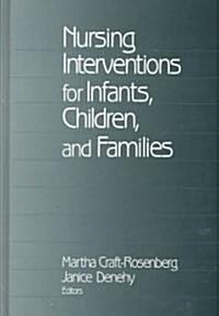 Nursing Interventions for Infants, Children, and Families (Hardcover, Subsequent)