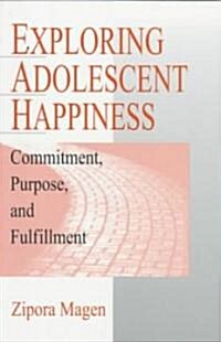Exploring Adolescent Happiness: Commitment, Purpose, and Fulfillment (Paperback)