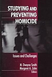 Studying and Preventing Homicide: Issues and Challenges (Hardcover)