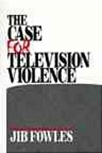 The Case for Television Violence (Paperback)