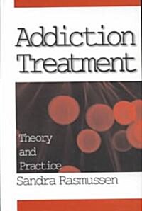 Addiction Treatment: Theory and Practice (Hardcover)