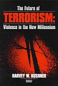 The Future of Terrorism: Violence in the New Millennium (Paperback)