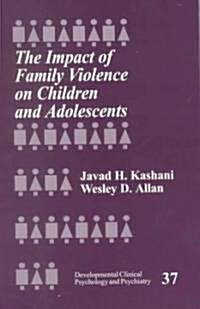 The Impact of Family Violence on Children and Adolescents (Paperback)