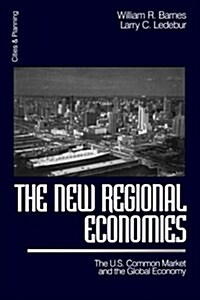 The New Regional Economies: The Us Common Market and the Global Economy (Paperback)