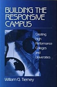 Building the Responsive Campus: Creating High Performance Colleges and Universities (Paperback)