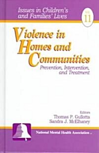 Violence in Homes and Communities: Prevention, Intervention, and Treatment (Hardcover)
