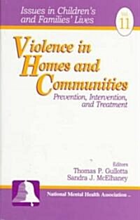 Violence in Homes and Communities: Prevention, Intervention, and Treatment (Paperback)
