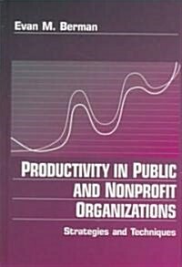 Productivity in Public and Non Profit Organizations: Strategies and Techniques (Hardcover)