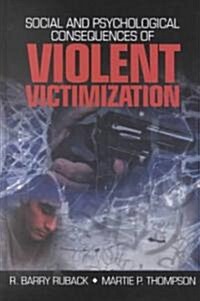 Social and Psychological Consequences of Violent Victimization (Hardcover)