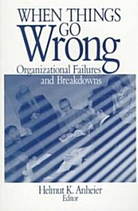 When Things Go Wrong: Organizational Failures and Breakdowns (Paperback)