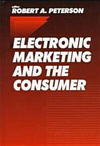 Electronic Marketing and the Consumer (Hardcover)