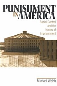 Punishment in America: Social Control and the Ironies of Imprisonment (Paperback)