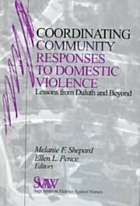 Coordinating Community Responses to Domestic Violence: Lessons from Duluth and Beyond (Hardcover)