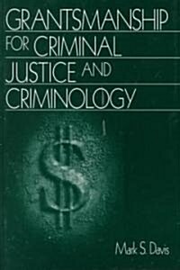 Grantsmanship for Criminal Justice and Criminology (Paperback)