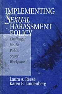 Implementing Sexual Harassment Policy: Challenges for the Public Sector Workplace (Hardcover)