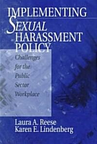 Implementing Sexual Harassment Policy: Challenges for the Public Sector Workplace (Paperback)
