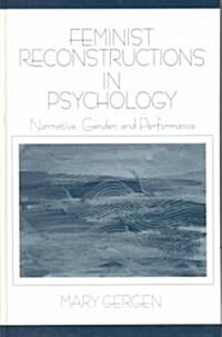 Feminist Reconstructions in Psychology: Narrative, Gender, and Performance (Hardcover)