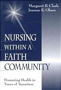 Nursing Within a Faith Community: Promoting Health in Times of Transition (Hardcover)