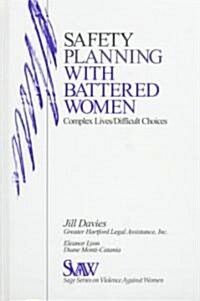 Safety Planning with Battered Women: Complex Lives/Difficult Choices (Hardcover)