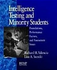 Intelligence Testing and Minority Students: Foundations, Performance Factors, and Assessment Issues (Paperback)