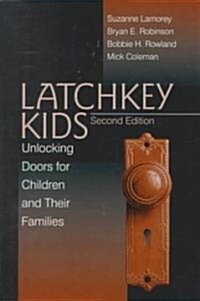 Latchkey Kids: Unlocking Doors for Children and Their Families (Paperback, 2)