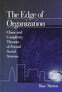 The Edge of Organization: Chaos and Complexity Theories of Formal Social Systems (Hardcover)