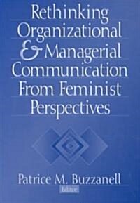 Rethinking Organizational and Managerial Communication from Feminist Perspectives (Paperback, 3)