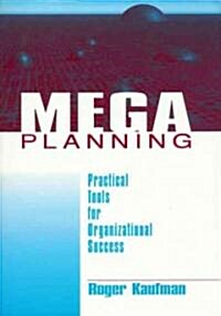 Mega Planning: Practical Tools for Organizational Success (Hardcover)