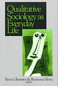 Qualitative Sociology as Everyday Life (Paperback)