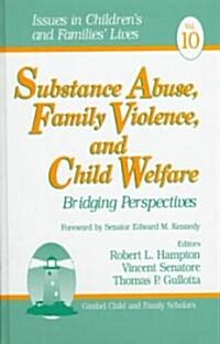 Substance Abuse, Family Violence and Child Welfare: Bridging Perspectives (Hardcover)