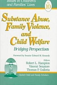 Substance Abuse, Family Violence and Child Welfare: Bridging Perspectives (Paperback)