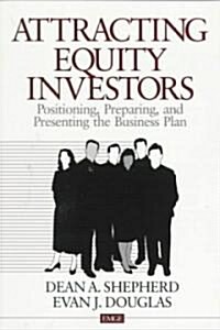 Attracting Equity Investors: Positioning, Preparing, and Presenting the Business Plan (Paperback)