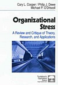 Organizational Stress: A Review and Critique of Theory, Research, and Applications (Hardcover)