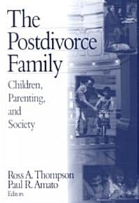 The Postdivorce Family: Children, Parenting, and Society (Paperback)