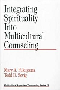 Integrating Spirituality Into Multicultural Counseling (Paperback)