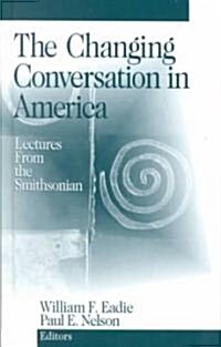 The Changing Conversation in America: Lectures from the Smithsonian (Hardcover)