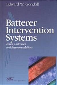 Batterer Intervention Systems: Issues, Outcomes, and Recommendations (Hardcover)