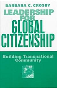 Leadership for Global Citizenship: Building Transnational Community (Paperback)