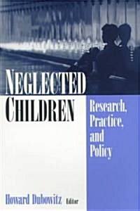 Neglected Children: Research, Practice, and Policy (Paperback)