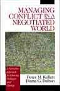 Managing Conflict in a Negotiated World: A Narrative Approach to Achieving Productive Dialogue and Change (Hardcover)