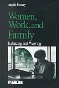 Women, Work, and Families: Balancing and Weaving (Hardcover)