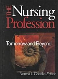 The Nursing Profession: Tomorrow and Beyond (Hardcover)