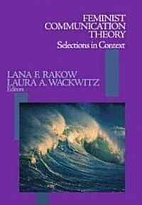 Feminist Communication Theory: Selections in Context (Paperback)