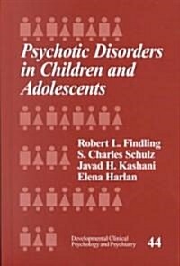 Psychotic Disorders in Children and Adolescents (Hardcover)