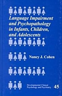 Language Impairment and Psychopathology in Infants, Children, and Adolescents (Hardcover)