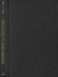 Religions in Asian America: Building Faith Communities (Hardcover)