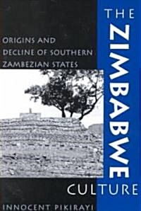 The Zimbabwe Culture: Origins and Decline of Southern Zambezian States (Paperback)